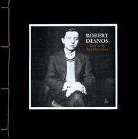 Robert Desnos - Les Voix intérieures.