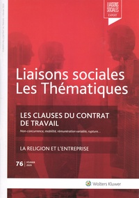 Bruno Malvaud et Florence Riquoir - Liaisons sociales Les Thématiques N° 76, février 2020 : Les clauses du contrat de travail - Non-concurrence, mobilité, rémunération variable, rupture....