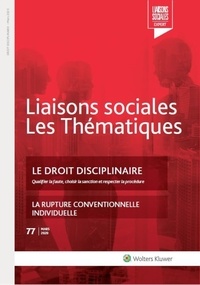 Sandra Limou - Liaisons sociales Les Thématiques N° 77, mars 2020 : Le droit disciplinaire - Qualifier la faute, choisir la sanction et respecter la procédure.