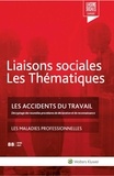Sandra Limou et Farah Nassiri Amini - Liaisons sociales Les Thématiques N° 88, avril 2021 : Les accidents du travail ; Les maladies professionnelles.