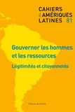 Eric Léonard et Emilia Velazquez - Cahiers des Amériques latines N° 81/2016 : Gouverner les hommes.