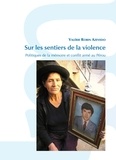 Valérie Robin Azevedo - Sur les sentiers de la violence - Politiques de la mémoire et conflit armé au Pérou.