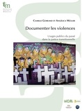 Camille Goirand et Angélica Müller - Documenter les violences - Usages publics du passé dans la justice transitionnelle.