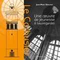 Jean-Marc Depuydt - Le Corbusier - Une oeuvre de jeunesse à sauvegarder.