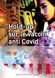 Michel Ianoz - Hold-up sur le vaccin anti-Covid.