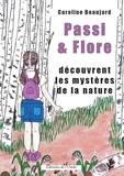 Caroline Beaujard - Passi et Flore découvrent les mystères de la nature.
