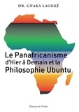 Gnaka Lagoké - Le Panafricanisme d'Hier à Demain et la Philosophie Ubuntu.