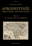 M'backé N'diaye - Afrodestinée, troisième découverte Tome 1 : Les grands récits des Yéhdaakon.
