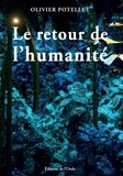 Olivier Potellet - Le retour de l'humanité.