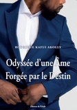 Rodrigue Kafui Akolly - Odyssée d'une âme forgée par le destin.