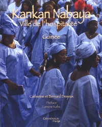 Catherine Desjeux et Bernard Desjeux - Kankan Nabaya - Ville de l'hospitalité, Guinée. 1 DVD