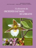 Jean-Yves Nogret et André Simon - A la découverte des orchidées sauvages de Lorraine.