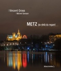 Vincent Gross - Metz au-delà du regard.