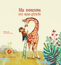 Perrine Joe et Anne-Soline Sintès - Ma nounou est une girafe.