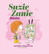 Jaap Robben et Benjamin Leroy - Suzie Zanie  : Suzie Zanie dessine.