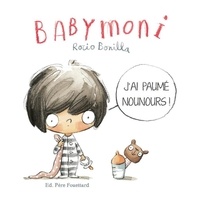 Rocio Bonilla - Babymoni  : J'ai paumé nounours !.