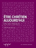 Jean-Yves Leloup - Être chrétien aujourd'hui  - En 40 pages.