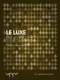 Frédéric Monneyron - Le luxe - En 40 pages.