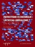 Eric Delbecque - Patriotisme économique : un social-libéralisme ? - En 40 pages.