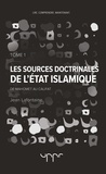 Jean Lafontaine - Les sources doctrinales de l'Etat islamique - Tome 1, De Mahomet au califat.