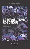 Michel Nachez - La révolution robotique.