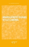 Bernard Sarrut - Marguerite Duras et le cinéma.