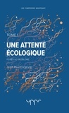 Jean-Paul Escande - Une attente écologique - Tome 1, Poser le problème.