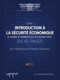 Eric Delbecque et Frédéric Giqueaux - Introduction à la sécurité économique - Tome 1 - La guerre économique ou l'échiquier furtif.
