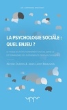 Nicole Dubois et Jean-Léon Beauvois - La psychologie sociale : quel enjeu ? - Le poids du fonctionnement social dans le déterminisme des événements psychologiques.
