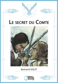 Bertrand Solet - Le secret du comte.