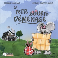 Noémie Floissac et Marion Guillon-Riout - La petite souris déménage.