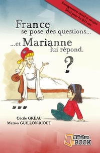 Cécile Gréau et Marion Guillon-Riout - France se pose des questions... et Marianne lui répond.
