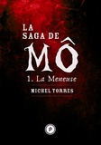 Michel Torres - La Saga de Mô - Tome 1 : La Meneuse.