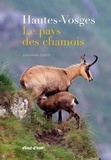 Jean-Marie Chipot - Hautes-Vosges, le pays des chamois.
