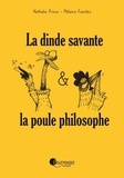 Nathalie Prince et Mélanie Fuentes - La dinde savante & la poule philosophe.