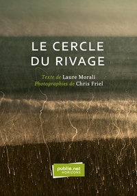 Laure Morali et Chris Friel - Le cercle du rivage.