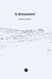 Jacques Ancet - Le Dénouement.