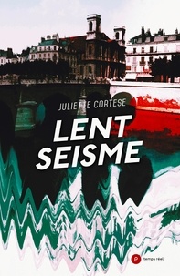 Juliette Cortese - Lent séisme.