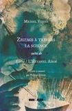 Matthieu Verne - Zigzags à travers la science.