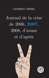 Laurent Grisel - Journal de la crise de 2006, 2007, 2008, d'avant et d'après - Volume 2 : 2007.