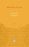 Bertrand Leclair - Chantier Gauguin.