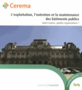  Cerema - L'exploitation, l'entretien et la maintenance des bâtiments publics - Quels enjeux, quelles organisations ?.