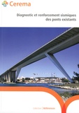 Darius Amir-Mazaheri et Arnold Ballière - Diagnostic et renforcement sismiques des ponts existants.