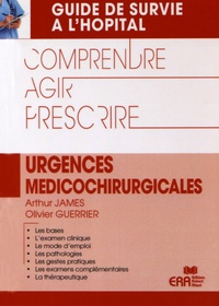 Arthur James et Olivier Guerrier - Urgences médico-chirurgicales.