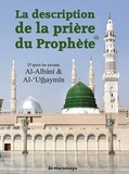 Muhammad Nâsir Ad-Dîn Al-Albani et  Al-'Uthaymin - La description de la prière du Prophète.