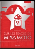 William Audureau - Sur les traces de Miyamoto - 1952-1986 : de Sonobe à Hyrule.