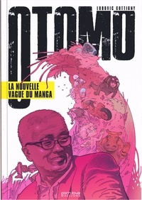 Ludovic Gottigny - Otomo - La nouvelle vague du manga.
