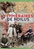 Vincent Maroteaux - Itinéraires de Poilus - Soldats normands dans la Grande Guerre.