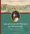 Michaël Bloche et Elisabeth Charron - Les princes de Monaco - Des Estouteville aux Grimaldi seigneurs de Valmont.