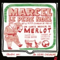  Merlot - Marcel le père Noël (et le petit livreur de pizza). 1 CD audio